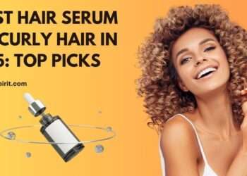5 Best Hair Serum for Curly Hair in 2025 Top Picks