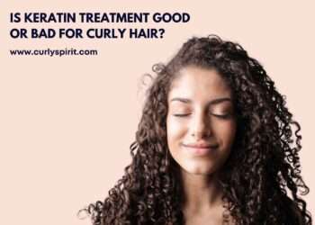 Is Keratin Treatment Good or Bad for Curly Hair?