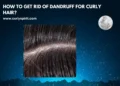 How to Get Rid of Dandruff For Curly Hair?